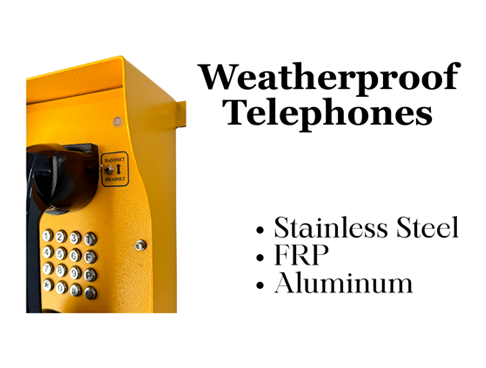 Weatherproof Telephones
Field Call Station